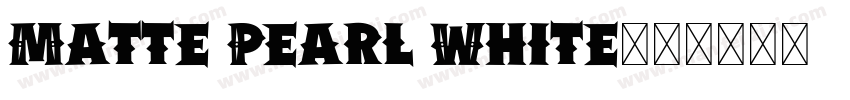 Matte Pearl White字体转换